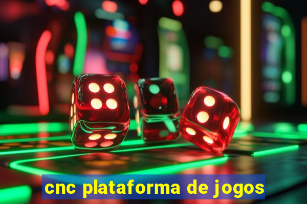 cnc plataforma de jogos